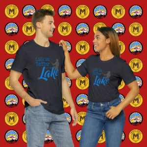 Life is better at the Lake, Unisex Tee